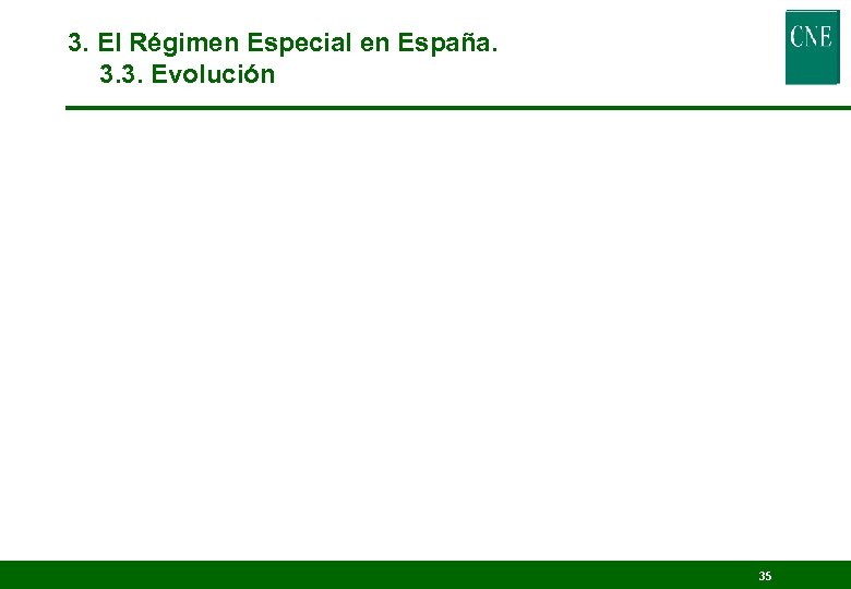 3. El Régimen Especial en España. 3. 3. Evolución 35 