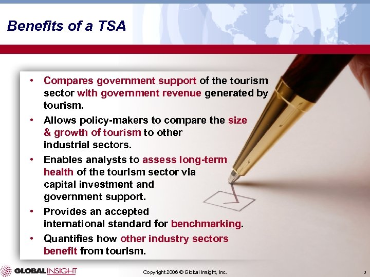 Benefits of a TSA • Compares government support of the tourism sector with government