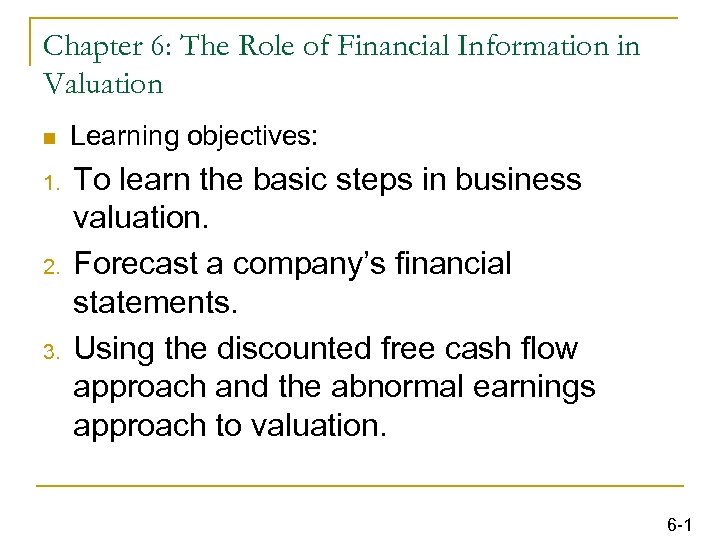 Chapter 6: The Role of Financial Information in Valuation n 1. 2. 3. Learning