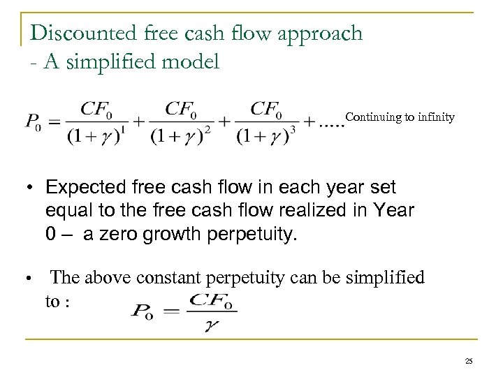 Discounted free cash flow approach - A simplified model Continuing to infinity • Expected