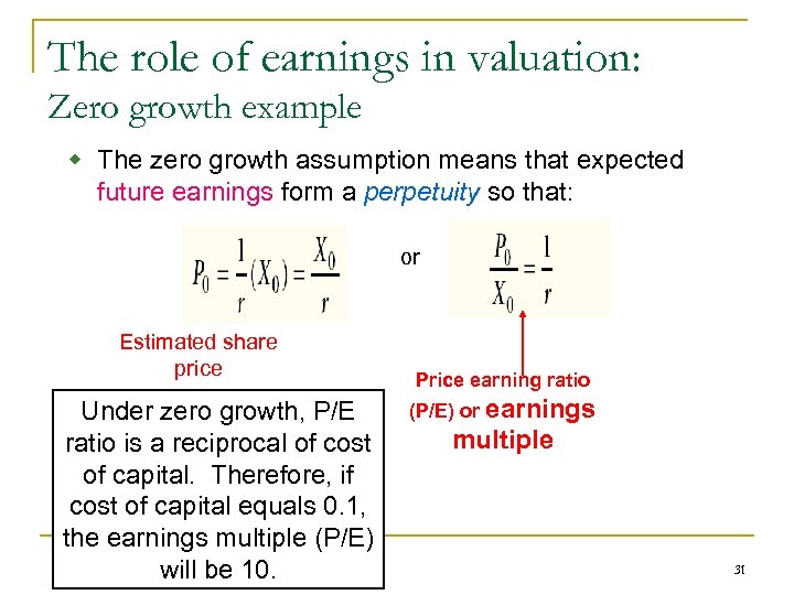 The role of earnings in valuation: Zero growth example w The zero growth assumption