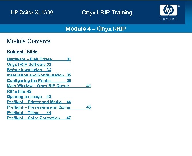 Onyx I-RIP Training HP Scitex XL 1500 Module 4 – Onyx I-RIP Module Contents