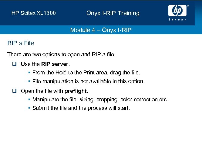 HP Scitex XL 1500 Onyx I-RIP Training Module 4 – Onyx I-RIP a File
