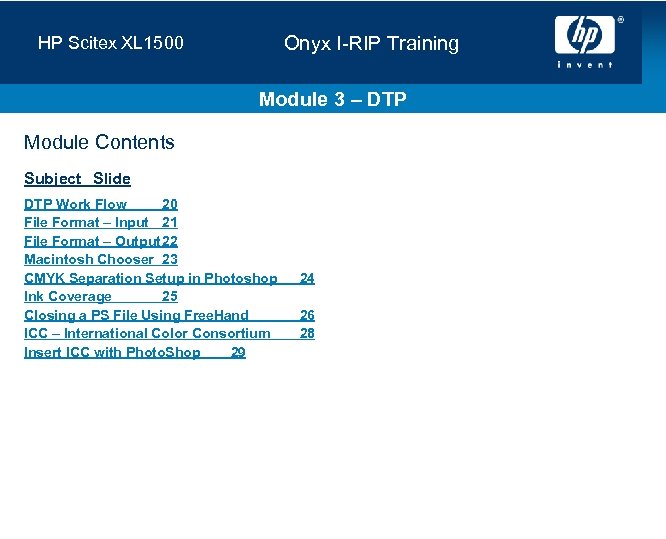 Onyx I-RIP Training HP Scitex XL 1500 Module 3 – DTP Module Contents Subject