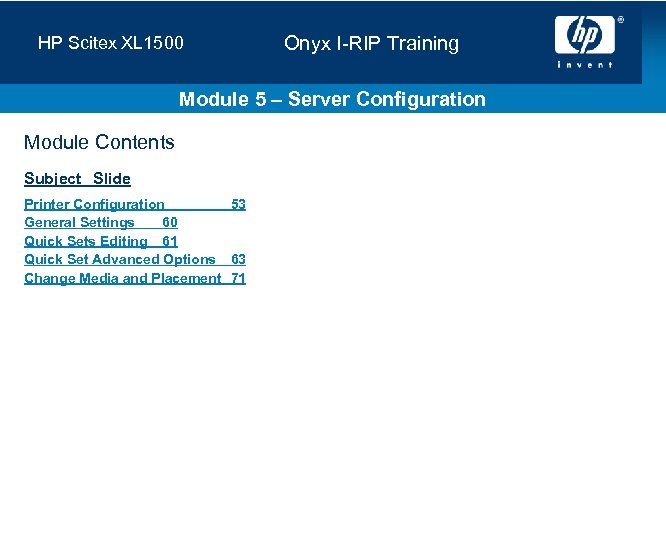HP Scitex XL 1500 Onyx I-RIP Training Module 5 – Server Configuration Module Contents