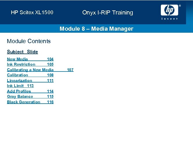 Onyx I-RIP Training HP Scitex XL 1500 Module 8 – Media Manager Module Contents