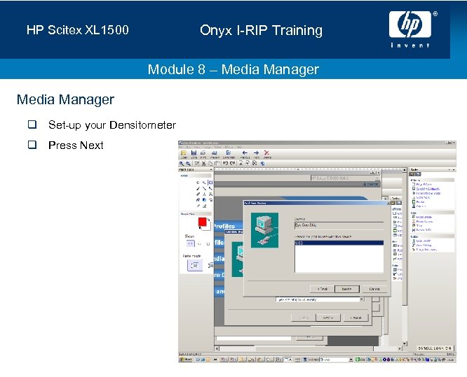 Onyx I-RIP Training HP Scitex XL 1500 Module 8 – Media Manager q Set-up