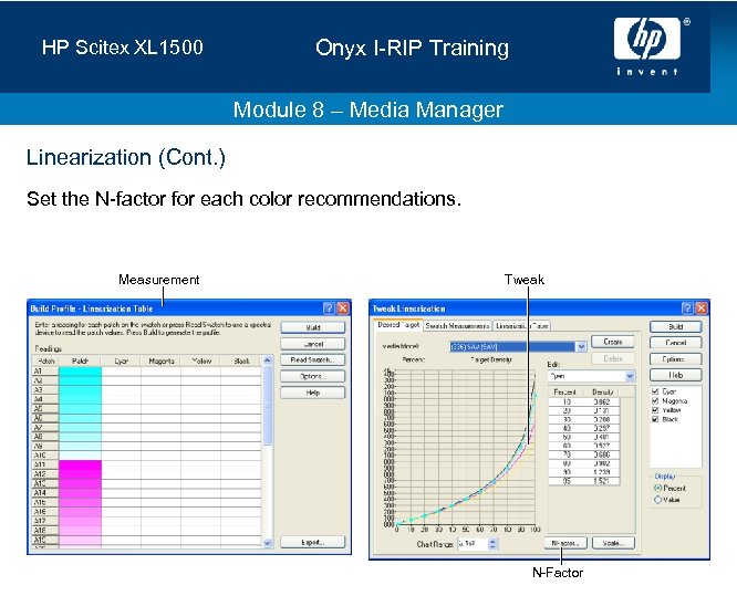 HP Scitex XL 1500 Onyx I-RIP Training Module 8 – Media Manager Linearization (Cont.