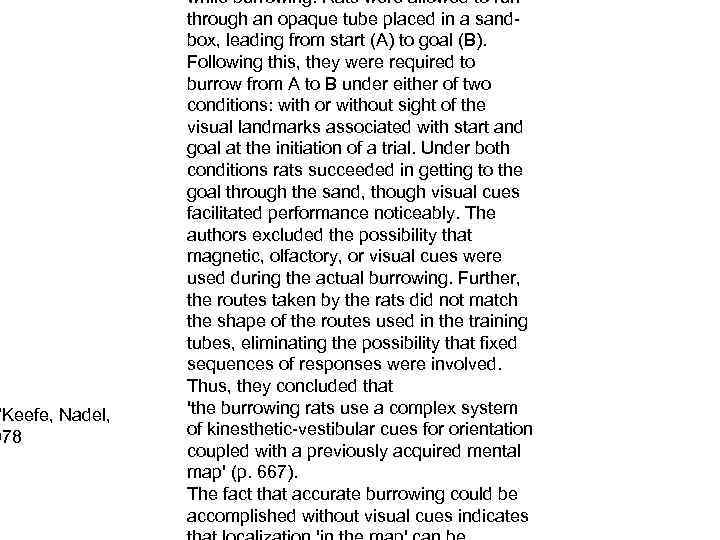 ”Keefe, Nadel, 978 while burrowing. Rats were allowed to run through an opaque tube