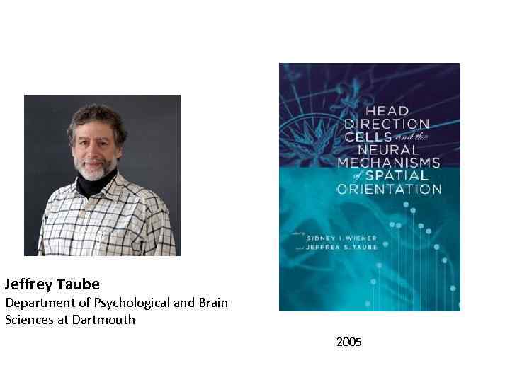 Jeffrey Taube Department of Psychological and Brain Sciences at Dartmouth 2005 