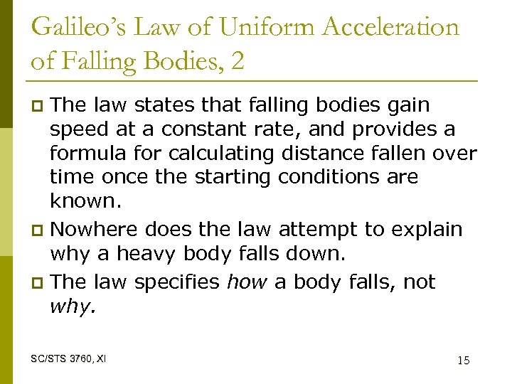 Galileo’s Law of Uniform Acceleration of Falling Bodies, 2 The law states that falling