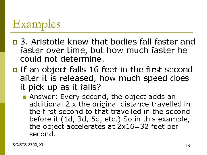 Examples 3. Aristotle knew that bodies fall faster and faster over time, but how