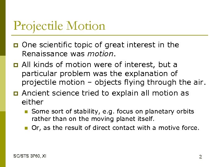 Projectile Motion p p p One scientific topic of great interest in the Renaissance