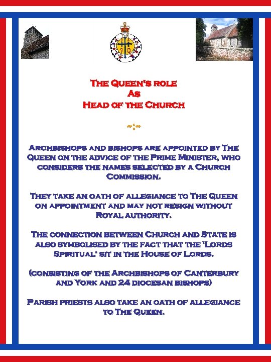 The Queen's role As Head of the Church ~: ~ Archbishops and bishops are