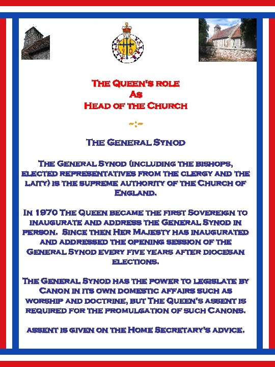 The Queen's role As Head of the Church ~: ~ The General Synod (including