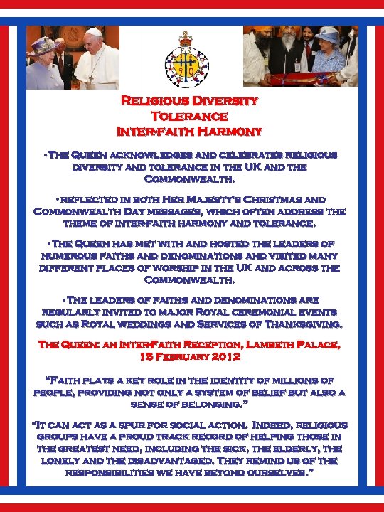 Religious Diversity Tolerance Inter-faith Harmony • The Queen acknowledges and celebrates religious diversity and