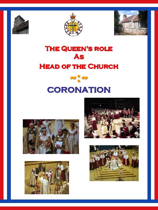 The Queen's role As Head of the Church ~: ~ CORONATION 
