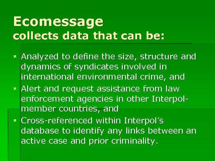 Ecomessage collects data that can be: § Analyzed to define the size, structure and