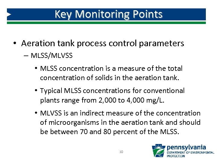 Key Monitoring Points • Aeration tank process control parameters – MLSS/MLVSS • MLSS concentration