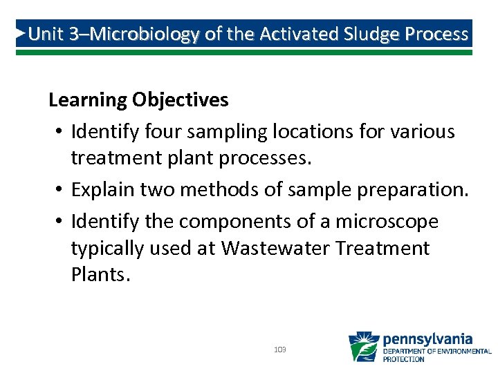 Unit 3–Microbiology of the Activated Sludge Process Learning Objectives • Identify four sampling locations