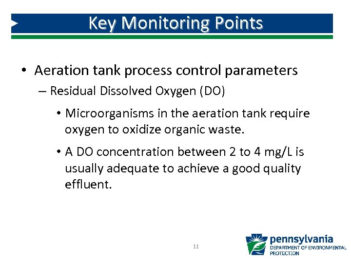 Key Monitoring Points • Aeration tank process control parameters – Residual Dissolved Oxygen (DO)