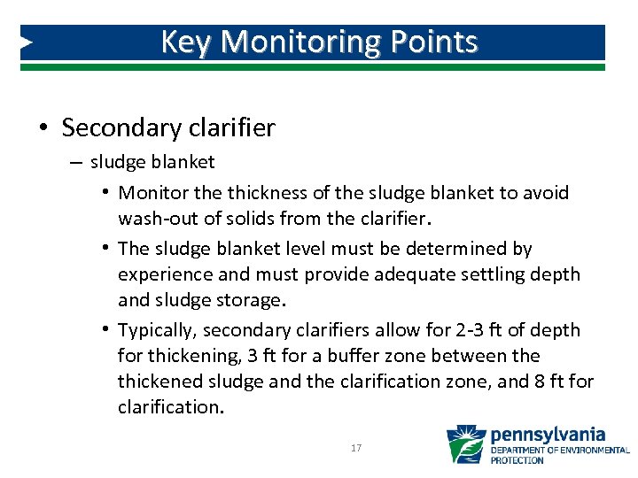 Key Monitoring Points • Secondary clarifier – sludge blanket • Monitor the thickness of