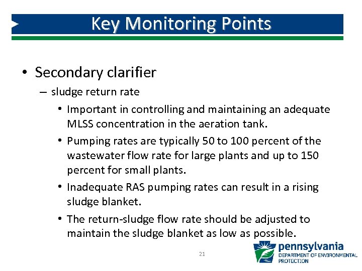 Key Monitoring Points • Secondary clarifier – sludge return rate • Important in controlling