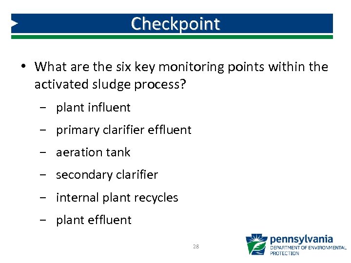 Checkpoint • What are the six key monitoring points within the activated sludge process?