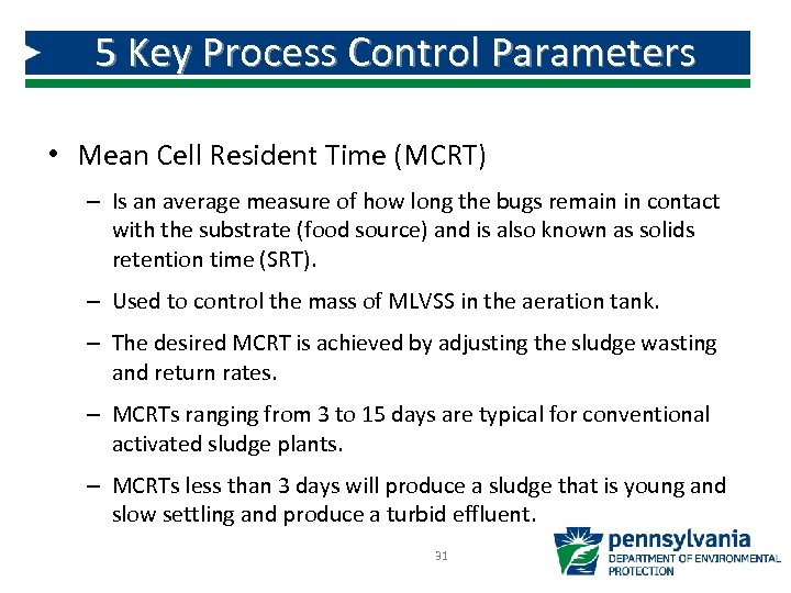 5 Key Process Control Parameters • Mean Cell Resident Time (MCRT) – Is an