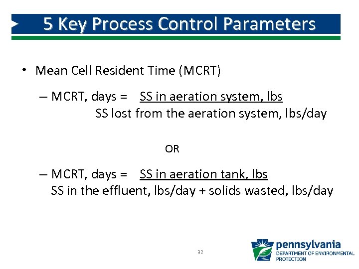 5 Key Process Control Parameters • Mean Cell Resident Time (MCRT) – MCRT, days
