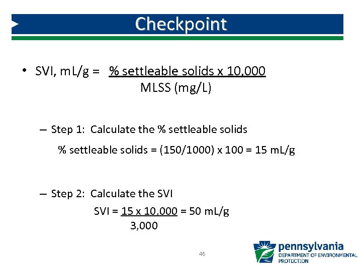 Checkpoint • SVI, m. L/g = % settleable solids x 10, 000 MLSS (mg/L)