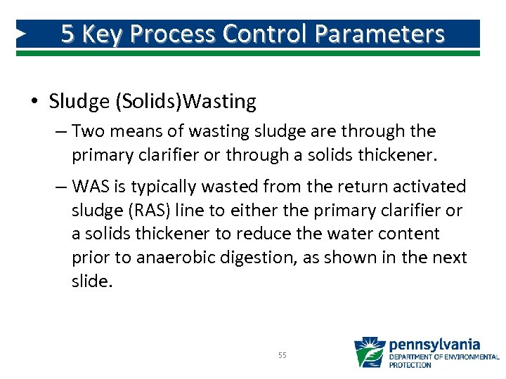 5 Key Process Control Parameters • Sludge (Solids)Wasting – Two means of wasting sludge