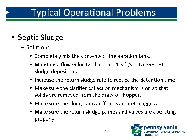 Typical Operational Problems • Septic Sludge – Solutions • Completely mix the contents of