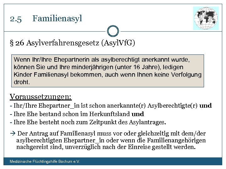2. 5 Familienasyl § 26 Asylverfahrensgesetz (Asyl. Vf. G) Wenn Ihr/Ihre Ehepartnerin als asylberechtigt