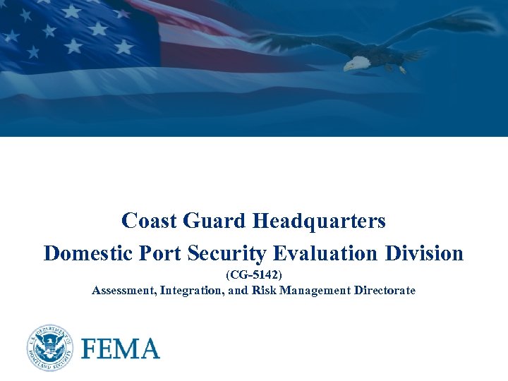 FY 2009 Port Security Grant Program Outreach Coast Guard Headquarters Domestic Port Security Evaluation