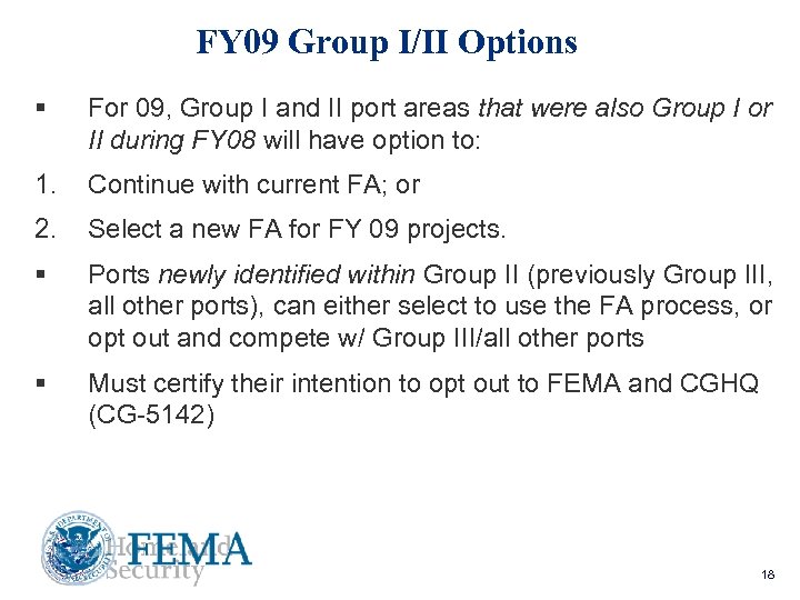 FY 09 Group I/II Options § For 09, Group I and II port areas