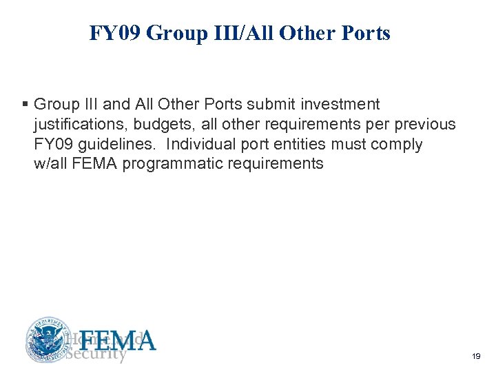 FY 09 Group III/All Other Ports § Group III and All Other Ports submit