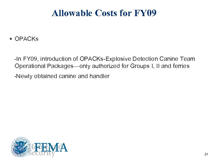 Allowable Costs for FY 09 § OPACKs -In FY 09, introduction of OPACKs-Explosive Detection