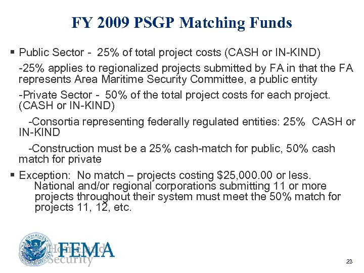 FY 2009 PSGP Matching Funds § Public Sector - 25% of total project costs