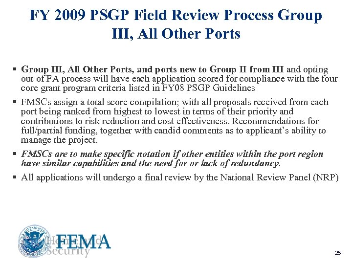 FY 2009 PSGP Field Review Process Group III, All Other Ports § Group III,