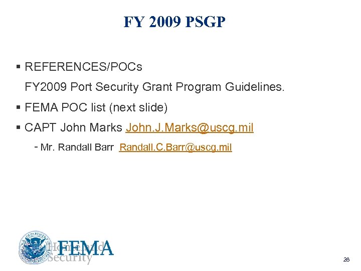 FY 2009 PSGP § REFERENCES/POCs FY 2009 Port Security Grant Program Guidelines. § FEMA