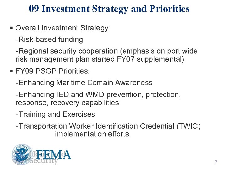 09 Investment Strategy and Priorities § Overall Investment Strategy: -Risk-based funding -Regional security cooperation