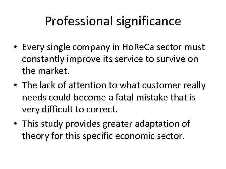 Professional significance • Every single company in Ho. Re. Ca sector must constantly improve
