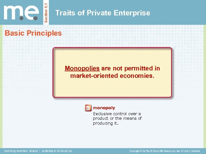 Section 5. 1 Traits of Private Enterprise Basic Principles Monopolies are not permitted in