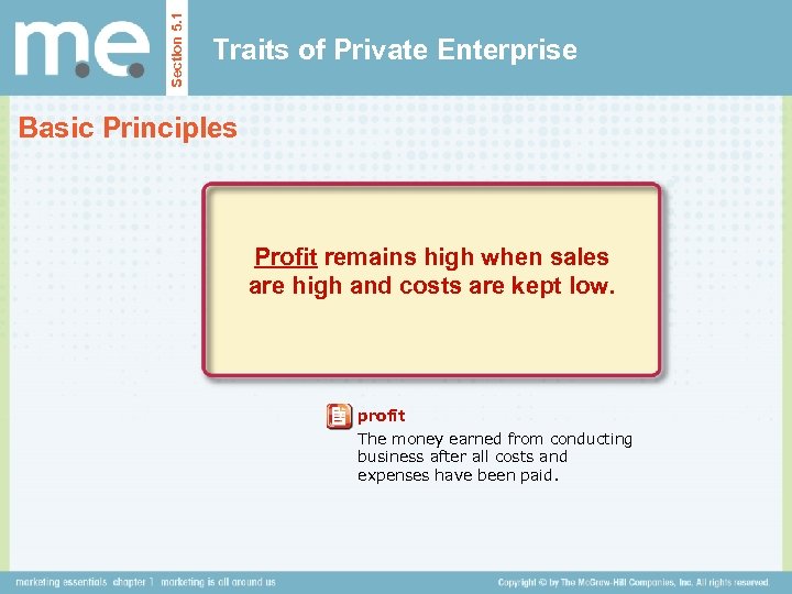 Section 5. 1 Traits of Private Enterprise Basic Principles Profit remains high when sales