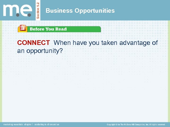 Section 5. 2 Business Opportunities CONNECT When have you taken advantage of an opportunity?