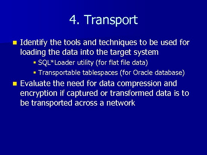 4. Transport n Identify the tools and techniques to be used for loading the