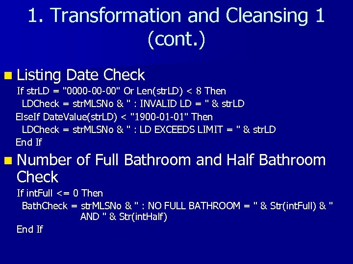 1. Transformation and Cleansing 1 (cont. ) n Listing Date Check If str. LD