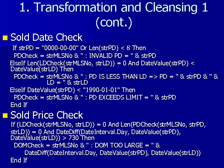 1. Transformation and Cleansing 1 (cont. ) n Sold Date Check If str. PD