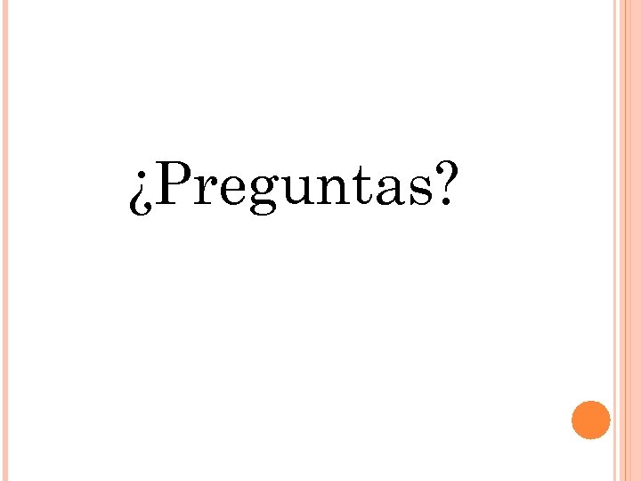 ¿Preguntas? 